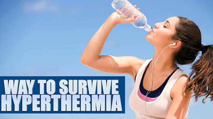 The Way To Survive Hyperthermia