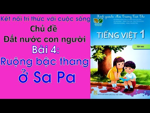 Video Tiếng Việt lớp 1Tập 2| Bài 4 Ruộng bậc thang | Kết nối... - youtube