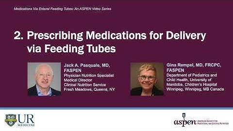 Prescribing Medications (Medication Via Enteral Feeding Tubes Part 2)