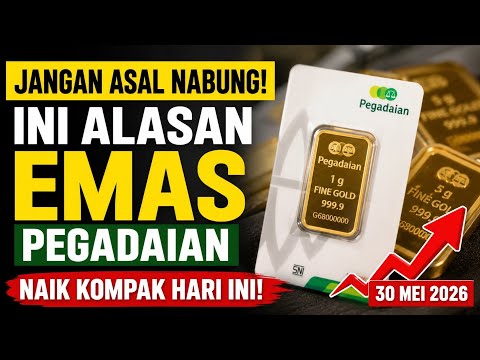 Jangan Asal Nabung! Ini Alasan Emas Pegadaian Naik Kompak Hari Ini 30 Mei 2026