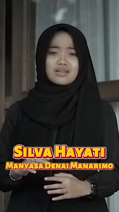 Silva Hayati - Manyasa Denai Manarimo