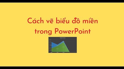 Cách vẽ biểu đồ miền trong PowerPoint