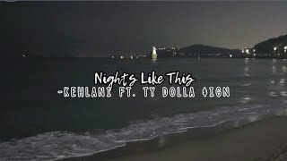 nights like this-kehlani ft. ty dolla $ign (slowed + reverb)