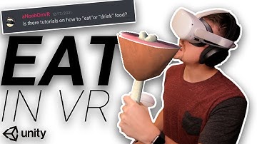 How to Eat in VR using the Unity XR Interaction Toolkit
