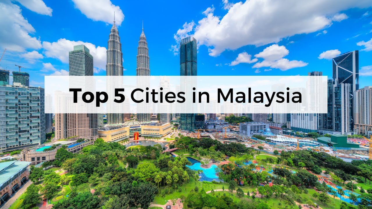 Top 5 Cities in Malaysia