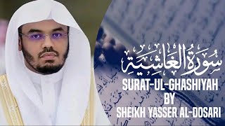 [88] Surat-Ul-Ghashiyah | سورہ الغاشیتہ |Amazing voice |  Sheikh Yasser Al-Dosari | شیخ ياسر الدوسري