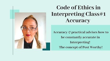 Code of Ethics for interpreters Basics/what is Accuracy/Medical Interpreter 1#9