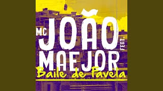 Baile de Favela (feat. Maejor) - Mc João