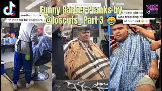 HAHA!! Funny Barber Pranks by @loscuts_ | Part 3 Tiktok 😂