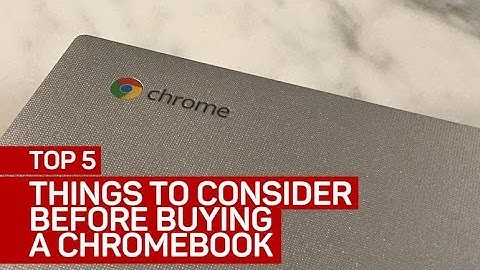 Top 5 things to consider before buying a Chromebook