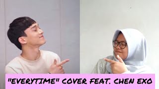 EVERYTIME (COVER) FEAT. CHEN EXO