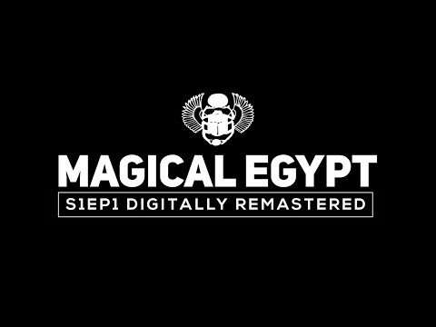 Magical Egypt Series 1 Episode One - Remastered in HD 