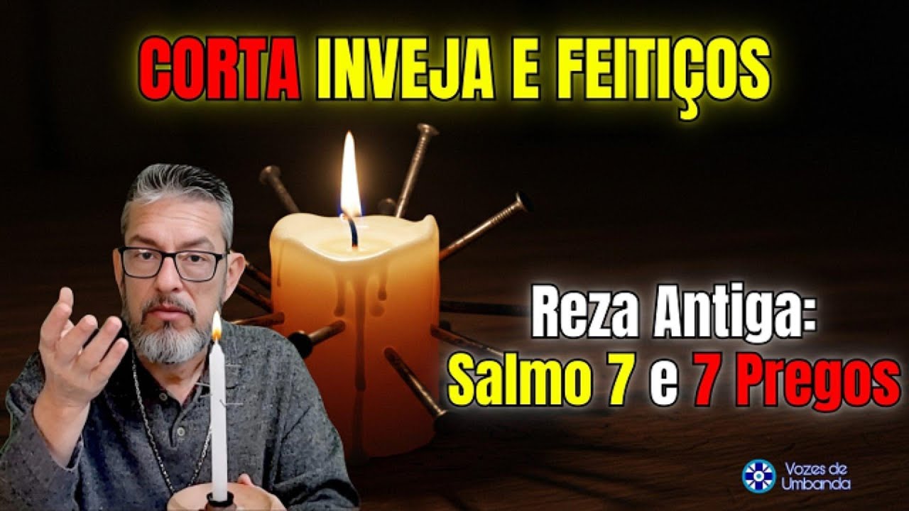 CORTA INVEJA E FEITIÇOS | O Ritual Poderoso com Salmo 7 e 7 Pregos