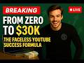 From Zero to $30K: The Faceless YouTube Success Formula