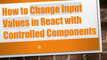 How to Change Input Values in React with Controlled Components