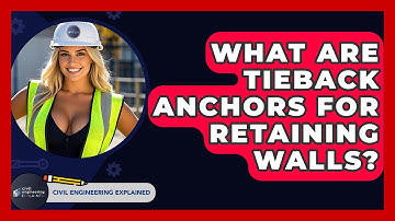 What Are Tieback Anchors For Retaining Walls? - Civil Engineering Explained