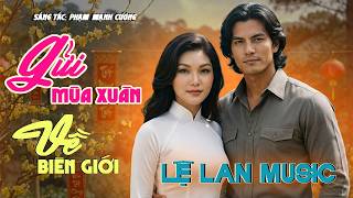 Gửi Mùa Xuân Về Biên Giới