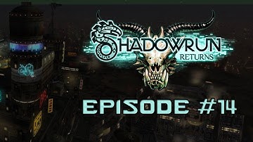 Episode #14 | Cralopix Plays Shadowrun Returns