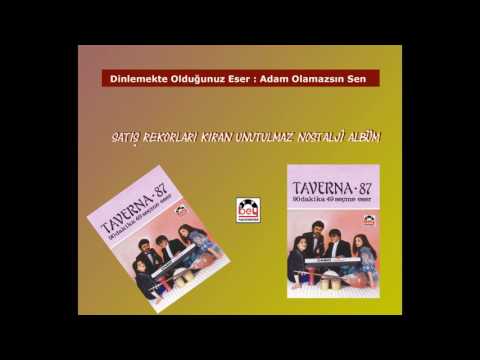 Taverna 87 - Adam Olamazsın Sen