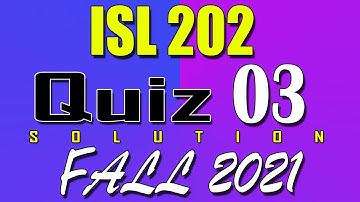 ISL202 Quiz 3 Solution 2022 | ISL202 Quiz 3 Solved Fall 2021 | AM VU Helper