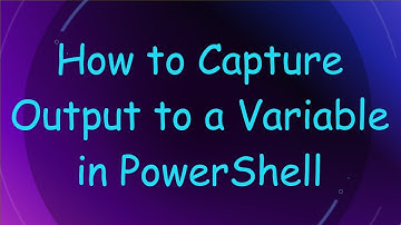 How to Capture Output to a Variable in PowerShell