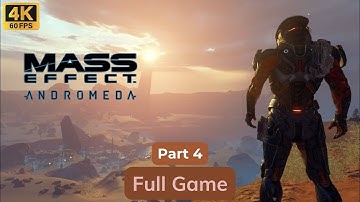 MASS EFFECT ANDROMEDA - GAMEPLAY WALKTHROUGH FULL GAME - No Commentary - Part 4 - 4K/60FPS #game