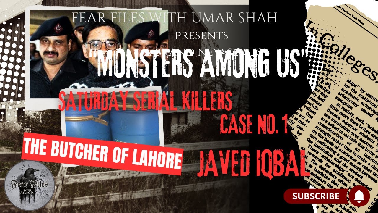 JAVED IQBAL The Butcher of Lahore | Case No.1-Part 1  |"MONSTERS AMOUNG US"|  