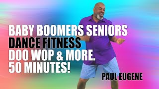 Baby Boomers Senior Gold Dance Fitness Exercise Workout | 50 Minutes | Doo Wop and More! Burn Fat!