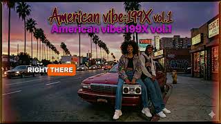 American Vibe199x Vol1  90s album Lengkap