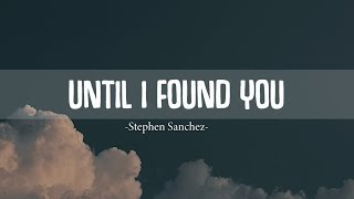 Stephen Sanchez - Until I Found You Lyrics