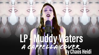 CHAOS HEIDI - Muddy Waters - LP a cappella cover