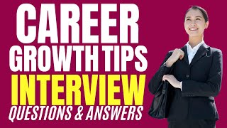 Career Growth Tips Interview Questions and Answers How to Pass the Interview