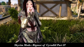 Skyrim|| Skyrim Mods || Best Skyrim Mods 2022 || Skyrim Mods : Rigmor of Cyrodiil Part 37