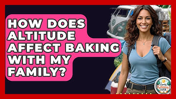 How Does Altitude Affect Baking With My Family? - The Family Getaway Guide