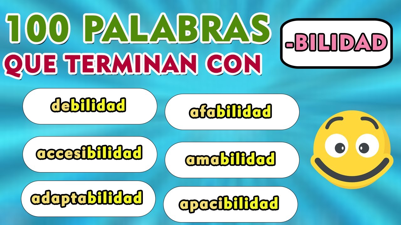 100 Palabras Que Terminan En BILIDAD I Ortografía I Palabras Con