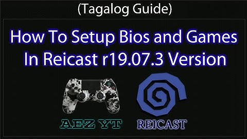 How To Setup Bios and Games In Reicast r19.07.3 Version (tagalog guide)