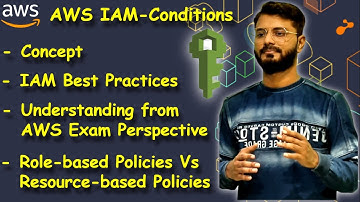 AWS IAM Conditions | Understanding Concept & IAM Role Based vs Resourced Based Policies | AWS Exam