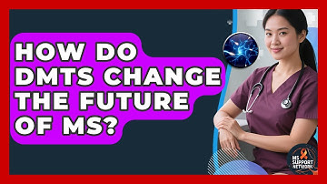 How Do DMTs Change The Future Of MS? - MS Support Network