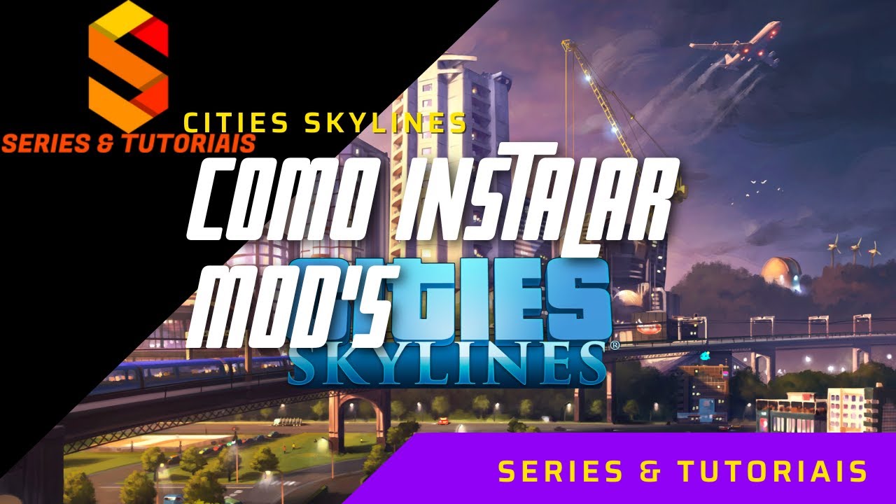 TUTORIAL COMO INSTALAR MOD'S NO CITIES SKYLINES #tutorial #