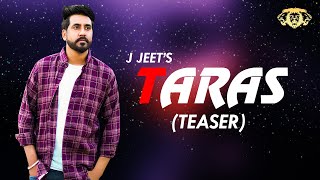 Taras (Teaser) I J Jeet I Kingz Production I New Punjabi Songs 2020