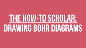 HOW TO DRAW BOHR DIAGRAMS