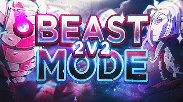 BEAST MODE in Ranked 2v2