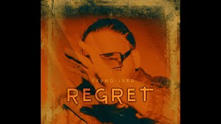 Regret  - Yxung Lxrd | DREAMS 2022