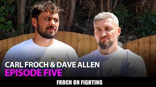 "I would BATTER YOU in a BARE KNUCKLE Fight!" 😯 | Carl Froch & Dave Allen | Episode 5