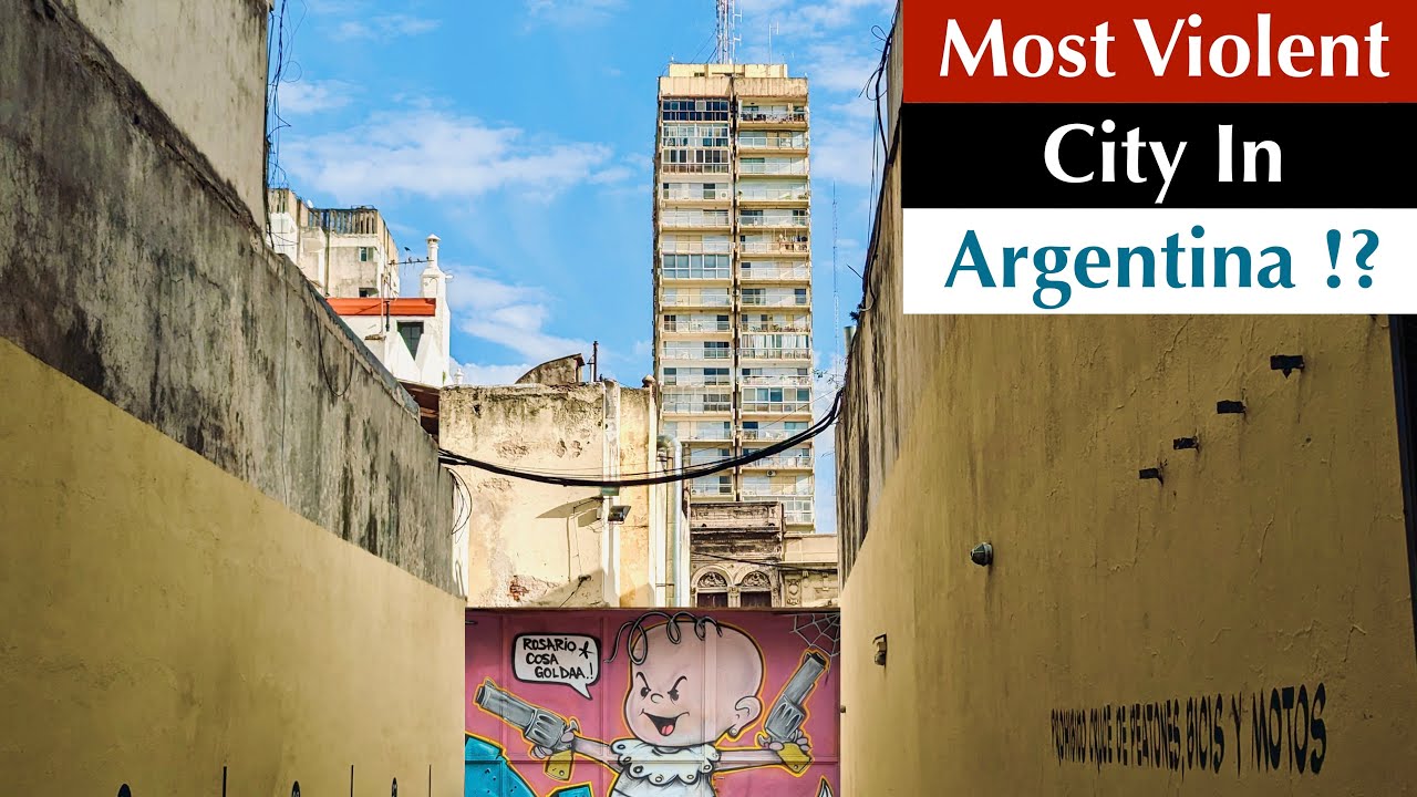 This Is Argentina s Most Dangerous City First Impressions Of Rosario This Is Argentina s Most Dangerous City First Impressions Of Rosario