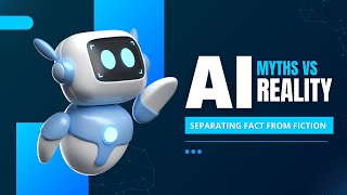 AI Myths vs. Reality: Separating Fact from Fiction | #aifacts