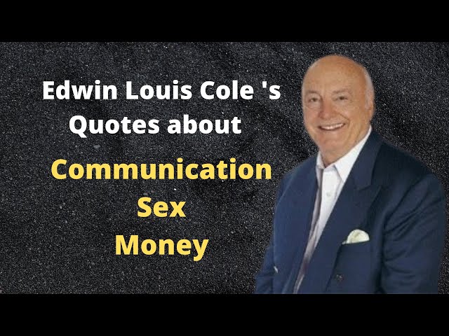inspiration #advice #quotes Quotes about Communication, Sex, and Money by  Dr Edwin Louis Cole 