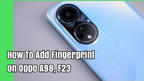 How To Add Fingerprint on Oppo A98, F23