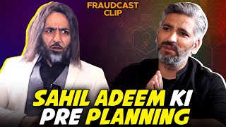 Sahil Adeem Ki Pre Planning | Mustafa Ch and Khalid Butt | Fraudcast | Clip