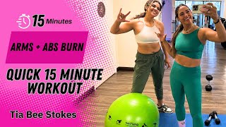 15 Minute Workout | Arms + Abs BURN Workout | Tia Bee Stokes